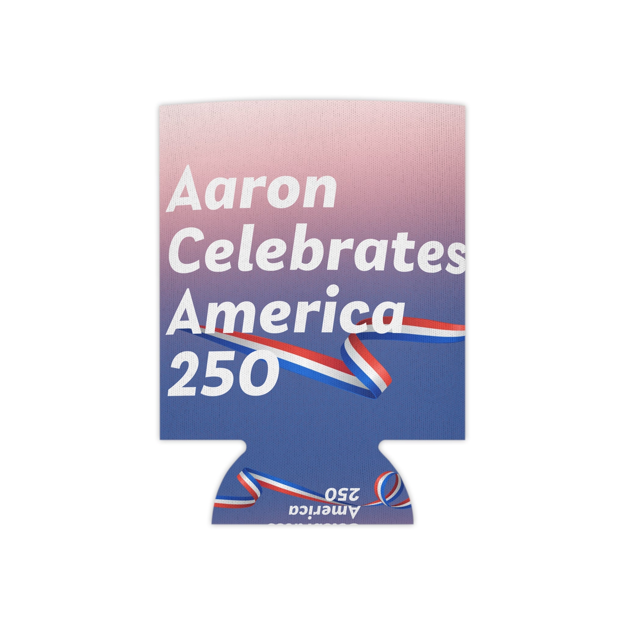 Aaron Celebrates America 250 Can Cooler