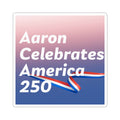 Aaron Celebrates America 250 Sticker