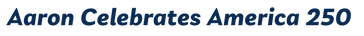 Aaron Celebrates America 250 - Home